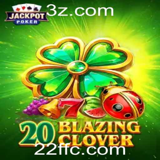 Descubra o Mundo de 20BlazingClover
